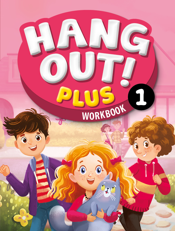 Hang Out! Plus Workbook 1